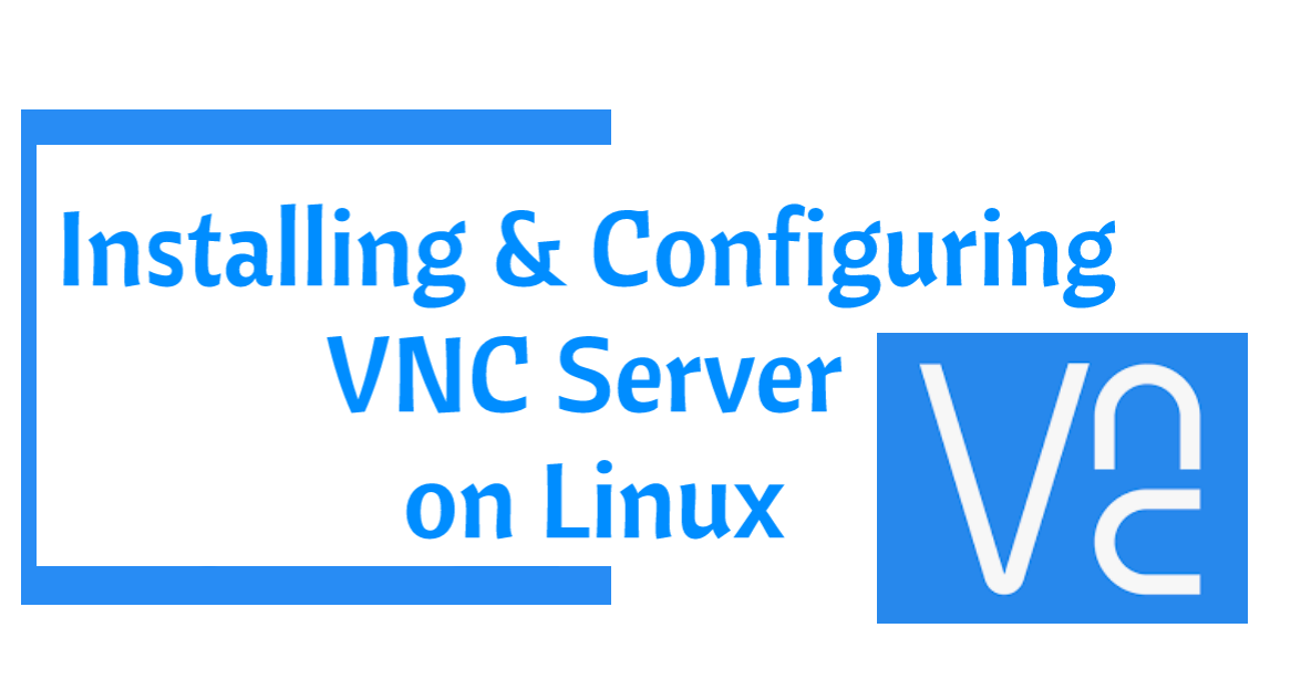 Installating and configuring VNC on linux